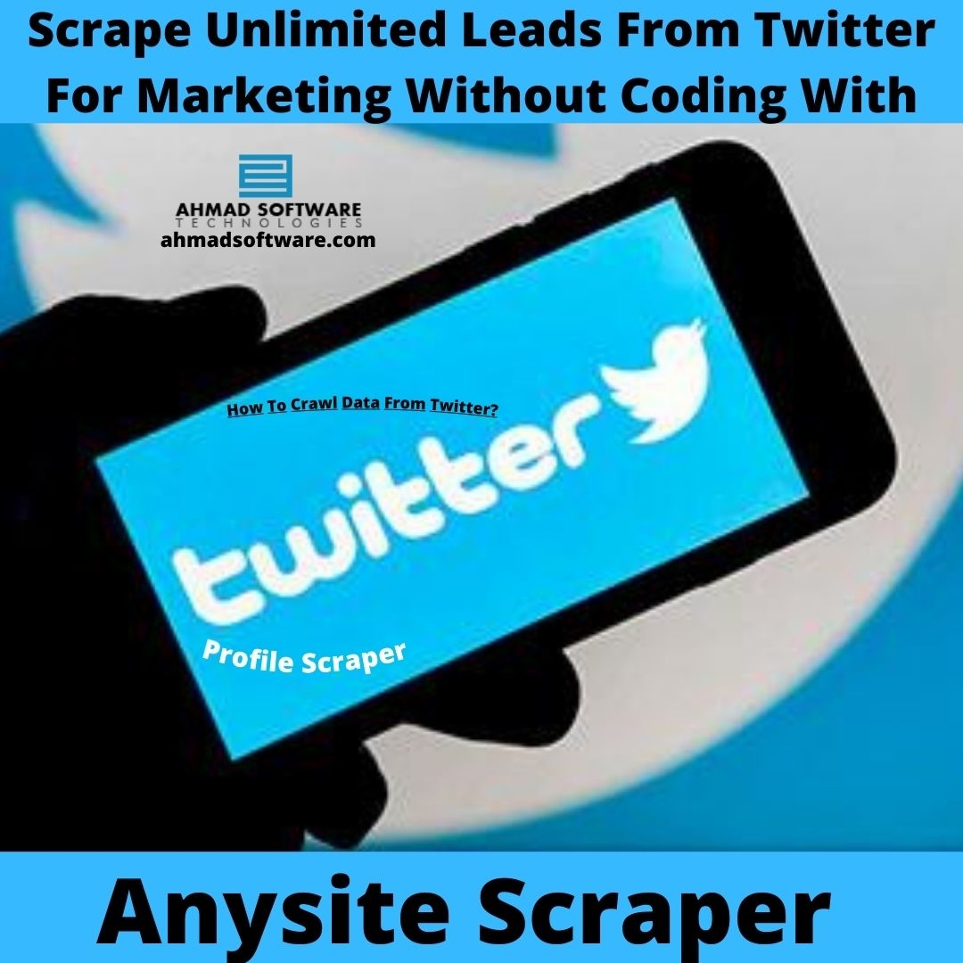 Scrape Unlimited Leads From Twitter For Marketing Without Coding